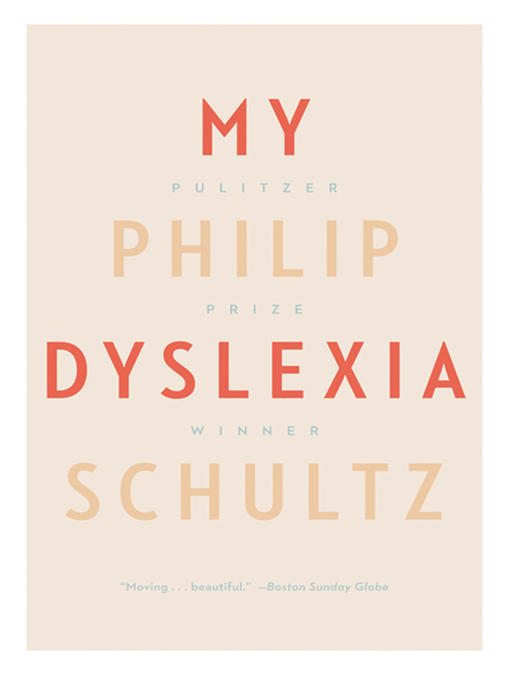 Title details for My Dyslexia by Philip Schultz - Wait list